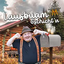 Addnfahrer - Lausbuam Gschicht'n — Capitol Mannheim, Mannheim