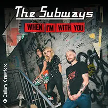 The Subways - 'When I'm With You', Loud & Proud - Výroční turné říjen 2026 — ALTE FEUERWACHE Mannheim, Mannheim