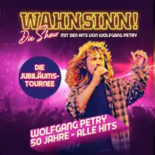 WAHNSINN! Die Show 2027 - The Anniversary Tour - With the Hits of Wolfgang Petry