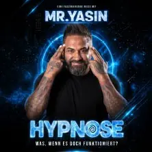 Mr. Yasin - Hipnoza: A co jeśli to jednak działa? — Rheingoldhalle Mannheim, Mannheim