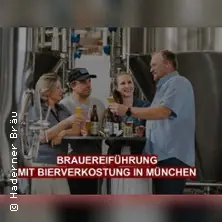Brewery Tour with Tasting Munich - Haderner Bräu — Haderner Bräu - Münchner Girgbräu GmbH, Munich