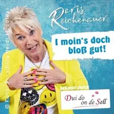 Doris Reichenauer - I moin's doch bloß gut! — Schlachthof München, Мюнхен