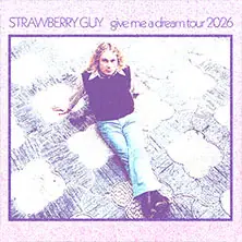 Strawberry Guy - give me a dream Tour 2026 — STROM, Munich