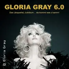 Gloria Gray 6.0: Das (doppelte) JUBILÄUM - da kommt was z'samm — Deutsches Theater, München