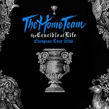 The Home Team - The Crucible of Life European Tour 2026 — Technikum, Monachium