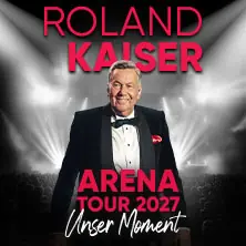 ROLAND KAISER - Unser Moment - ARENA TOUR 2027 — Olympiahalle München, München