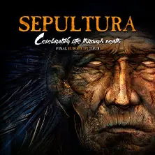 Sepultura - Celebrating Life Through Death Tour — Turbinenhalle, Oberhausen