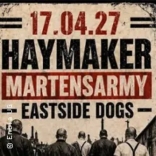 Haymaker + Martens Army + Eastside Dogs — ResonanzWerk Oberhausen, Oberhausen