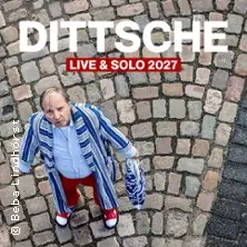 DITTSCHE - live & solo 2027 — OsnabrückHalle, Osnabrück