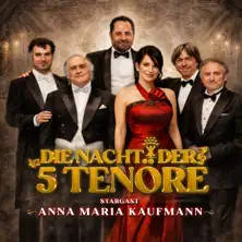 Die Nacht der 5 Tenöre mit Anna Maria Kaufmann