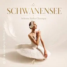Swan Lake - Solenne Ballet Classique — MarinaForum Regensburg, Regensburg