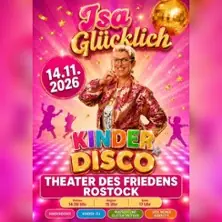 Kinderdisco Isa Glücklich — Theater des Friedens, Rostock