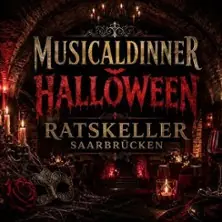 Musicaldinner Halloween Special - Ratskeller Saarbrücken — Ratskeller Saarbrücken, Saarbrücken
