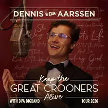 Dennis van Aarssen - Keep The Great Crooners Alive — Theaterhaus (am Pragsattel), Stuttgart