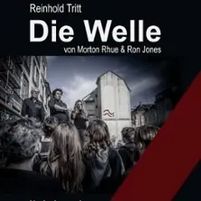 Reinhold Tritt: Die Welle - Short Story by Morton Rhue & Ron Jones — Talton Theater, Wuppertal