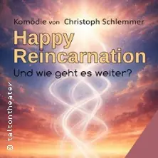 Happy Reincarnation - Komedia Christopha Schlemmera — Talton Theater, Wuppertal