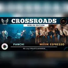 Crossroads 2026-Panchi & Musik Espresso - Magical Events — Privatclub, Berlin