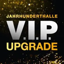 VIP Upgrade - Jahrhunderthalle Frankfurt — myticket Jahrhunderthalle Frankfurt, Frankfurt