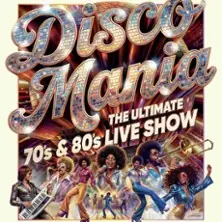 DISCO MANIA - Ultimativní live show 70. a 80. let — Metronom Theater, Oberhausen