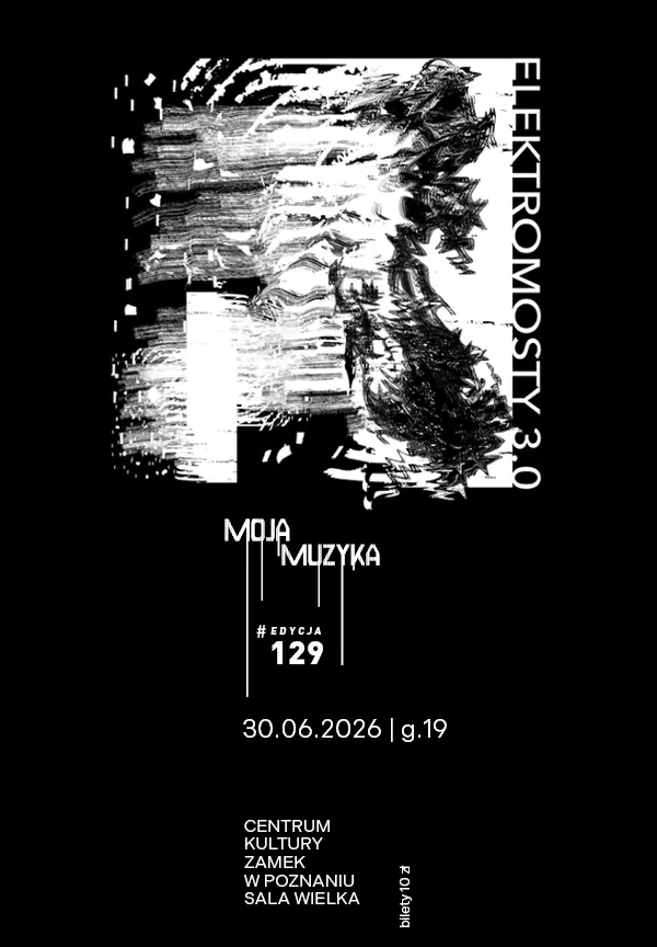 Moja Muzyka #129 | Elektromosty — Zamek Cesarski w Poznaniu, Poznań