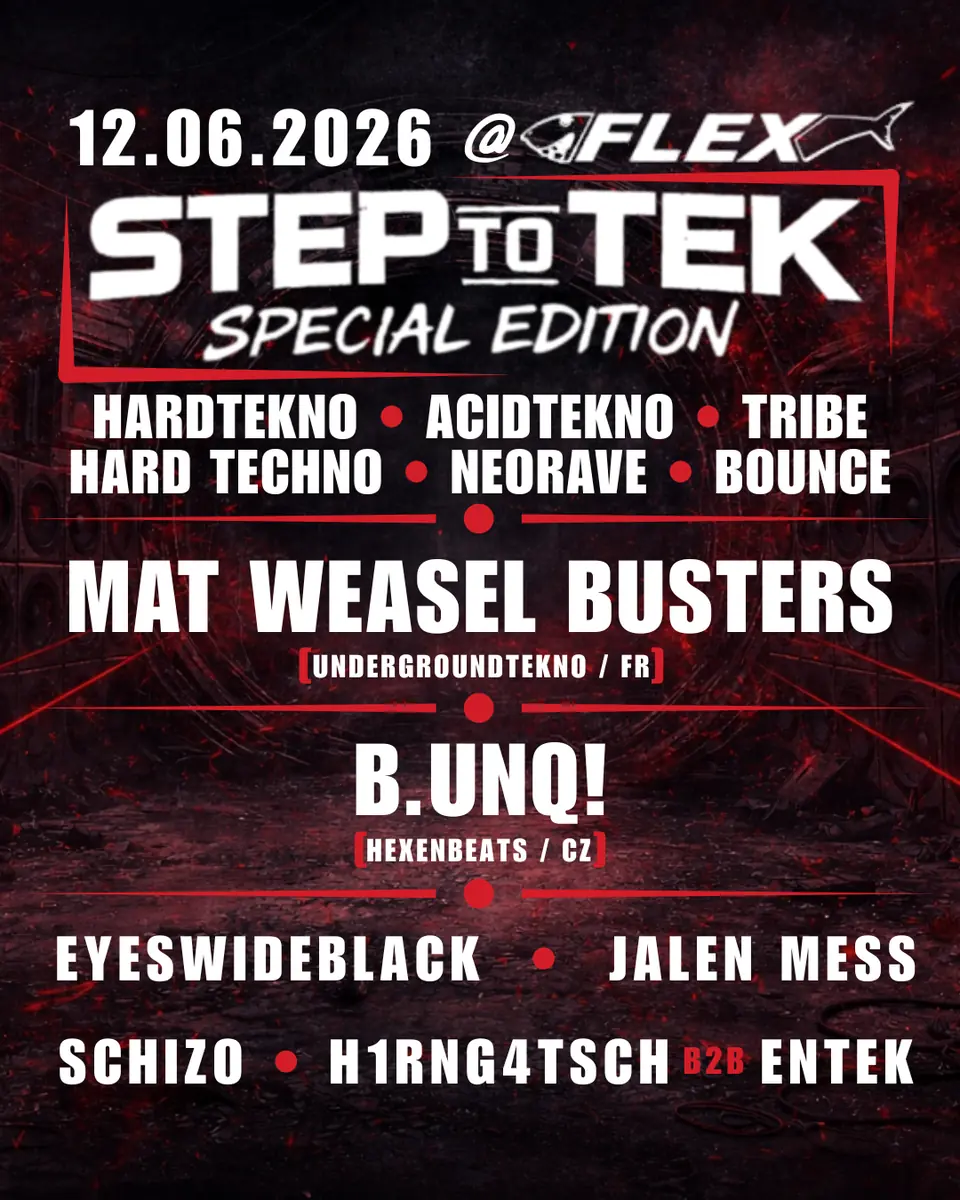 Step To Tek - SPECIAL EDITION s Mat Weasel Busters [FR], B.UNQ! [CZ] a dalšími — Flex, Vídeň
