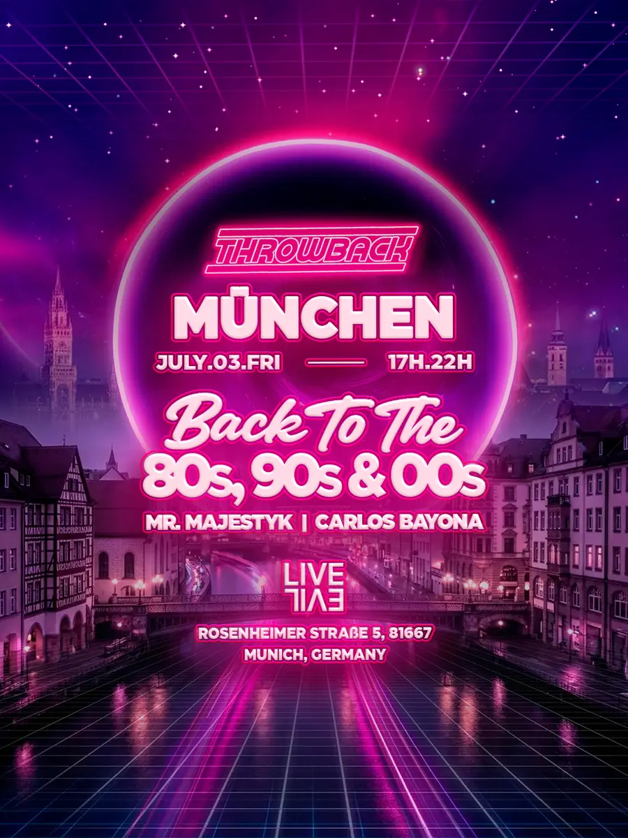 Throwback MÜNCHEN - Back to 80s, 90s & 00s — LIVE EVIL, Munich