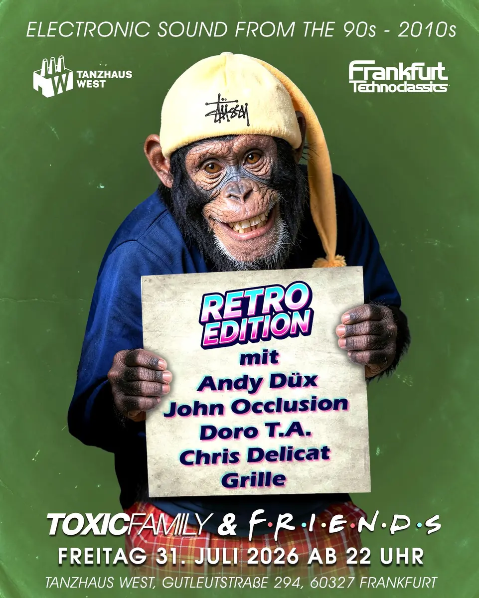 Toxic Family & Friends - Retro Edition — Tanzhaus West, Франкфурт-на-Майні