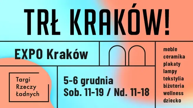 TRŁ Kraków! / Targi Rzeczy Ładnych — EXPO Kraków, Krakov