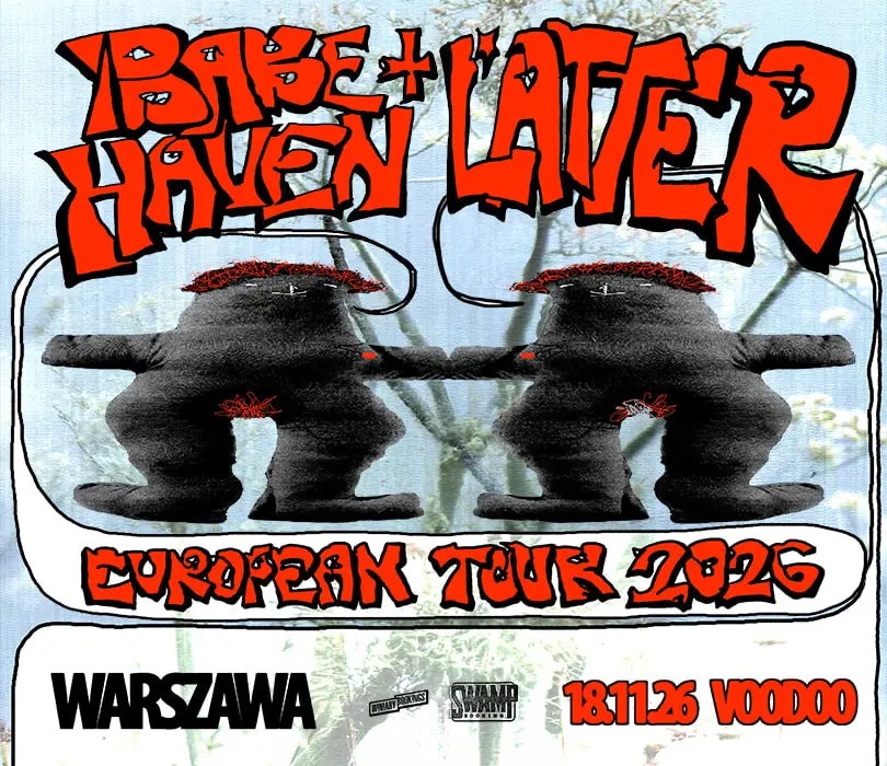BABE HAVEN + LATTER  | Warszawa — VooDoo Club, Warszawa