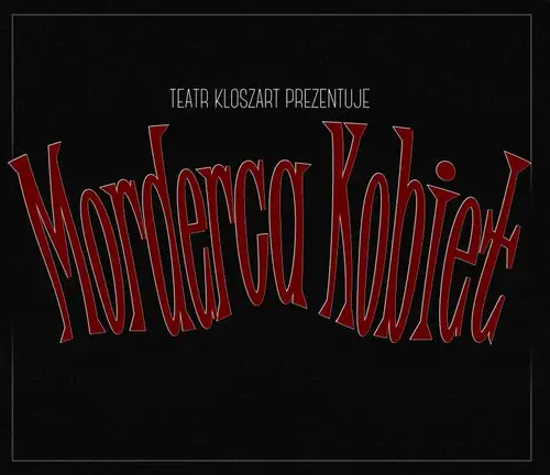 The Woman Killer | Kloszart Theatre