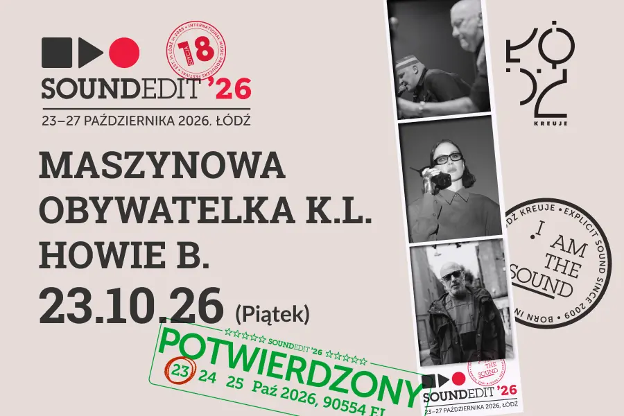 Soundedit'26 - Maszynowa, Obywatelka K.L., Howie B. — Klub Wytwórnia w Łodzi, Лодзь