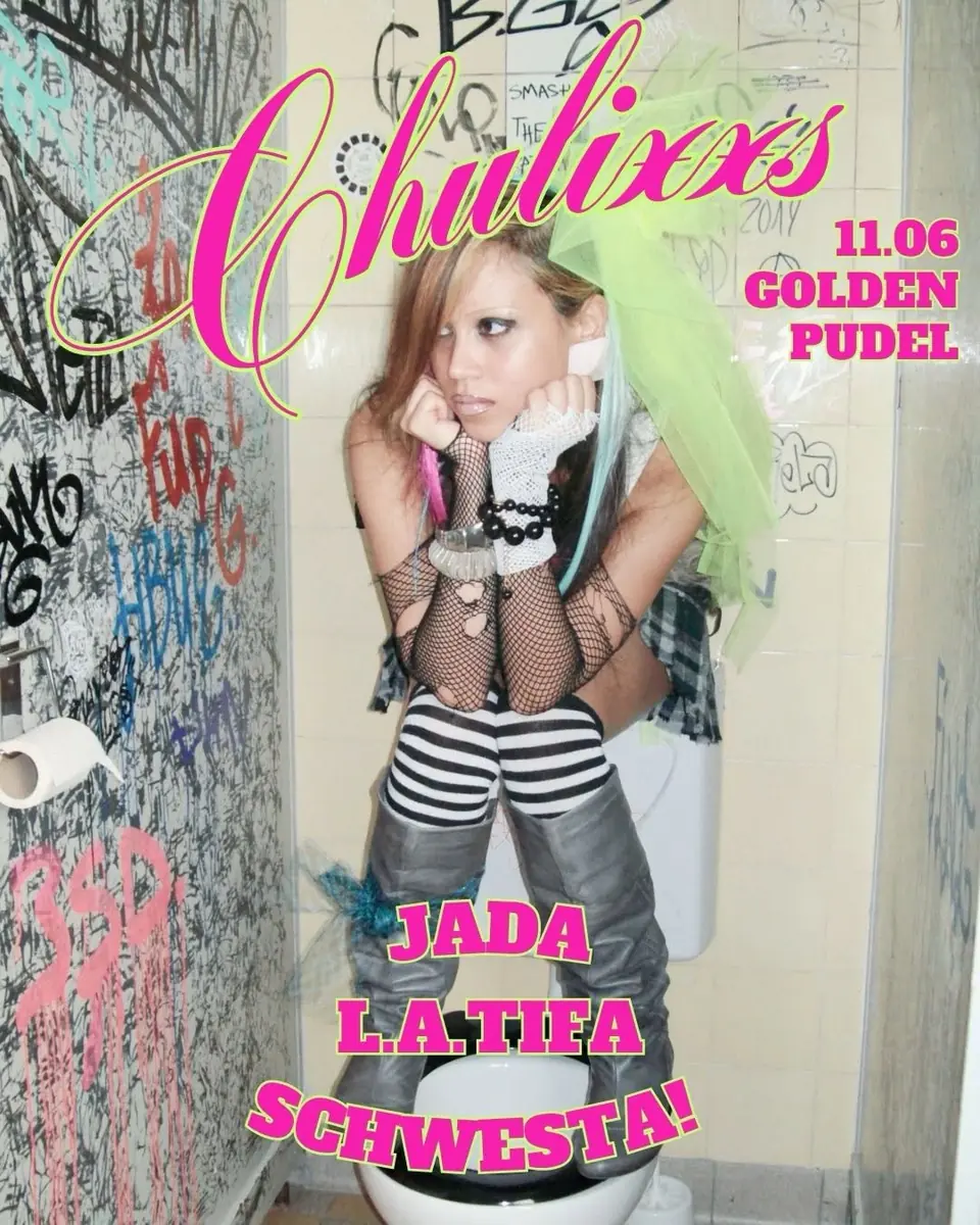 Chulixxs w/ Jada, L.A.Tifa and Schwesta! — Golden Pudel Club, Hamburg