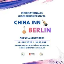 CHINA INN Berlin 2026 Abschlusskonzert — Kaiser-Wilhelm-Gedächtnis-Kirche, Berlin
