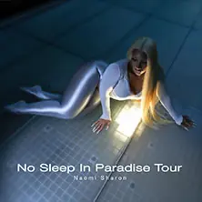 Naomi Sharon - No Sleep in Paradise — METROPOL, Berlin