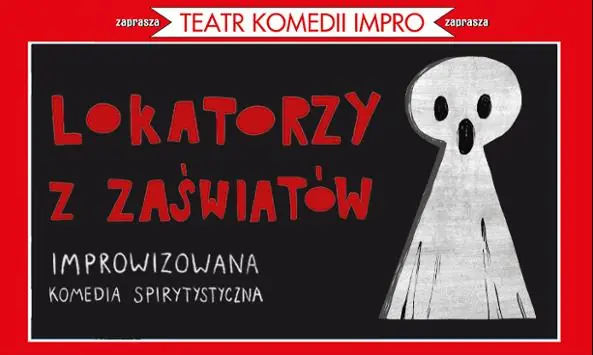 Lokatorzy z Zaświatów – improwizowana komedia spirytystyczna — Teatr Komedii Impro w Łodzi - Scena OFF Piotrkowska, Łódź