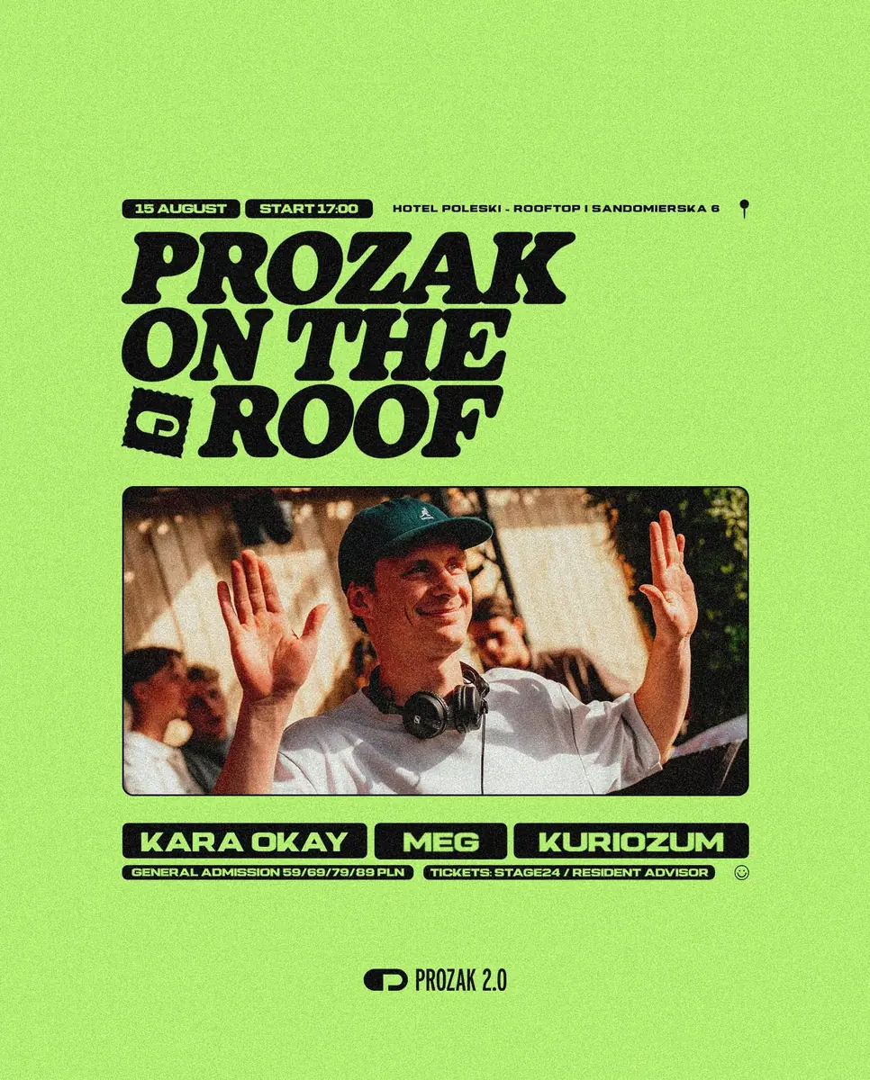 PROZAK ON THE ROOF: Kara Okay — Prozak 2.0, Kraków