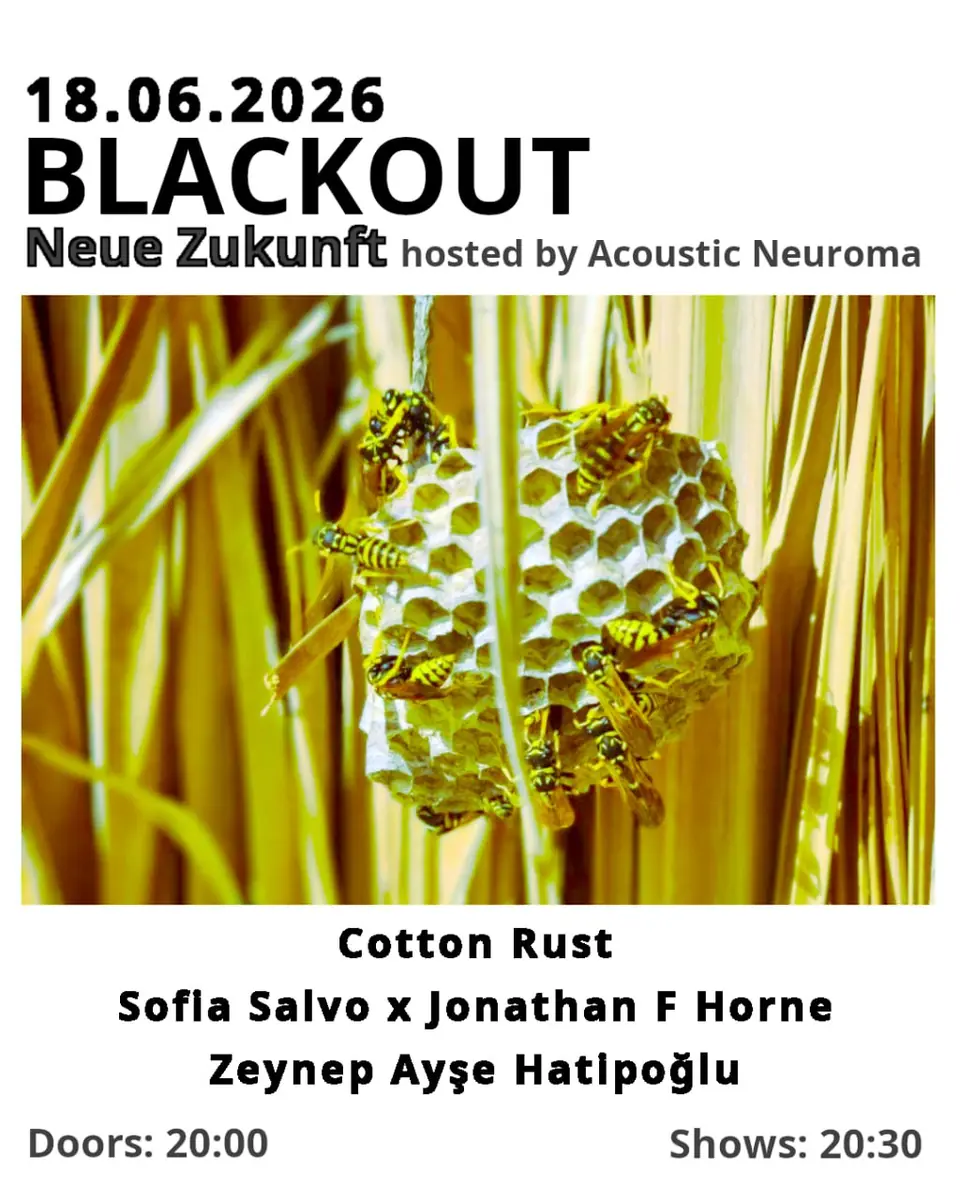 Blackout hosted by Acoustic Neuroma — Neue Zukunft, Berlin
