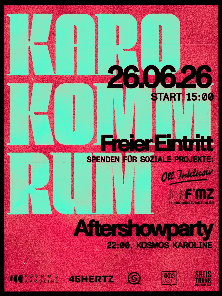 KARO KOMM RUM x 45Hertz Festival × Kosmos Karoline × RES:Nullius × Speis&Trank × KK03 — Karoline 45, Гамбург