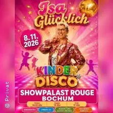 Kinderdisco Isa Glücklich Bochum — Rouge Showpalast Bochum, Bochum