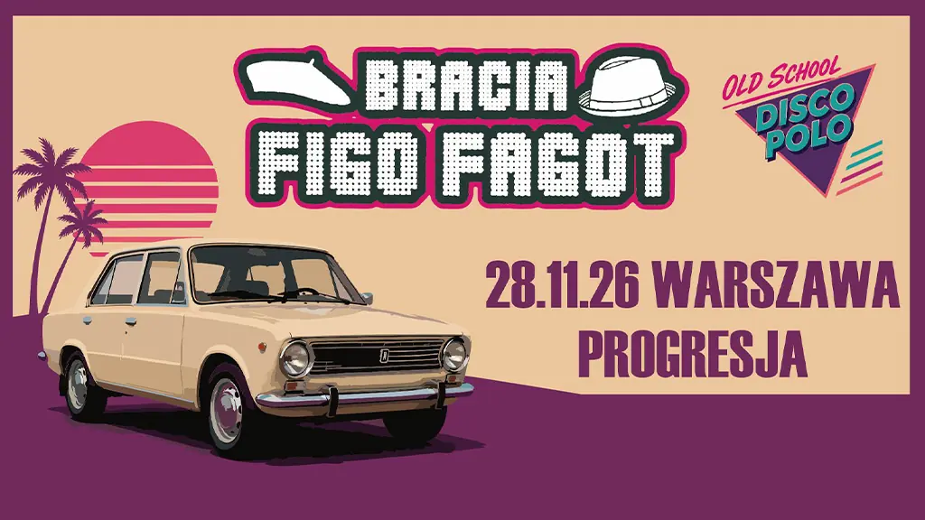 Bracia Figo Fagot — Progresja, Varšava