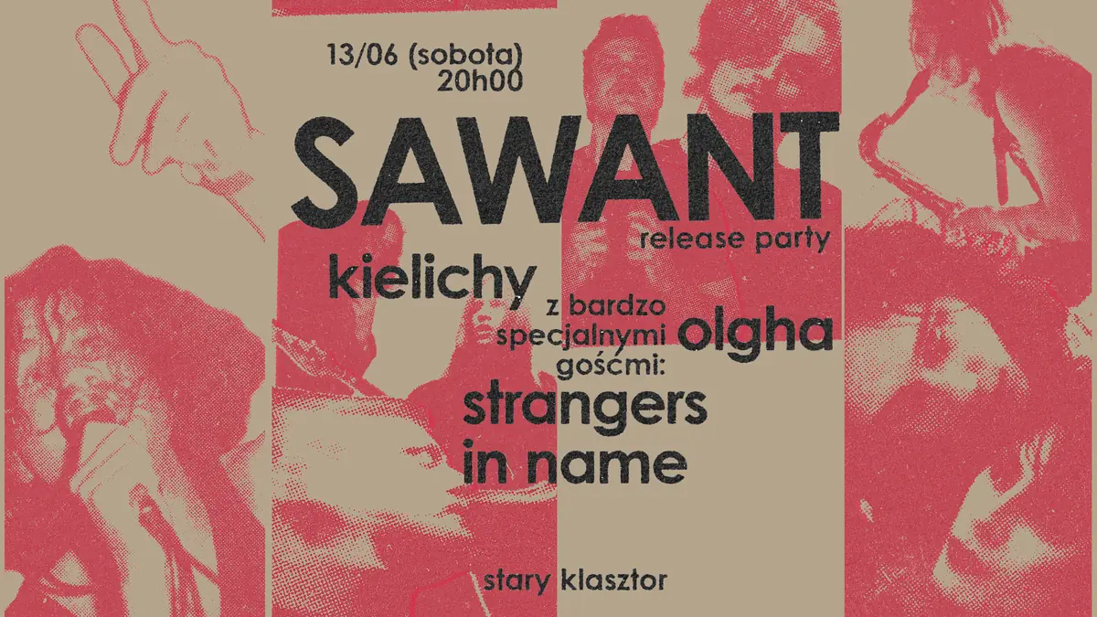 KIELICHY LP "SAWANT" RELEASE PARTY + STRANGERS IN NAME + OLGHA | STARY KLASZTOR 13.06 — Altes Kloster in Breslau, Breslau