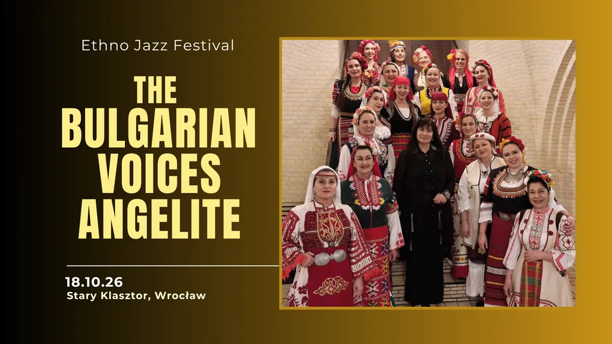 THE BULGARIAN VOICES ANGELITE - Weltberühmter Frauenchor tritt in Breslau auf! — Altes Kloster in Breslau, Breslau