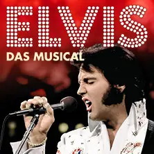 ELVIS - The Musical — Helmut List Halle, Graz