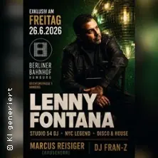 Disco-Glamour meets House Energie | Studio 54 trifft House - Lenny Fontana — Berliner Bahnhof, Hamburg