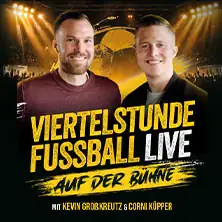 Viertelstunde Fussball - LIVE! - Z Kevinem Großkreutzem i Cornim Küpperem