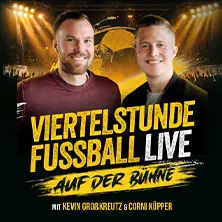 Viertelstunde Fussball - LIVE! - Mit Kevin Großkreutz & Corni Küpper — Maximilianpark, Hamm