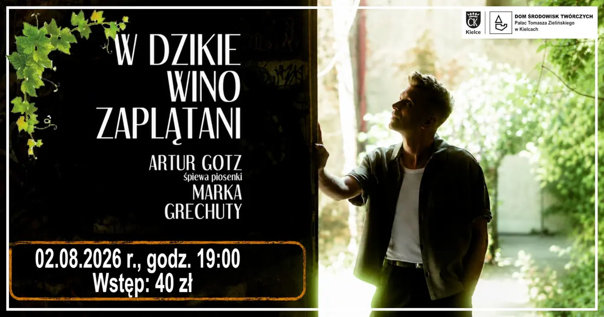 "V divoké víno zapleteni" - Artur Gotz zpívá písně Marka Grechuty — Zielinského palácek v Kielcích, Kielce