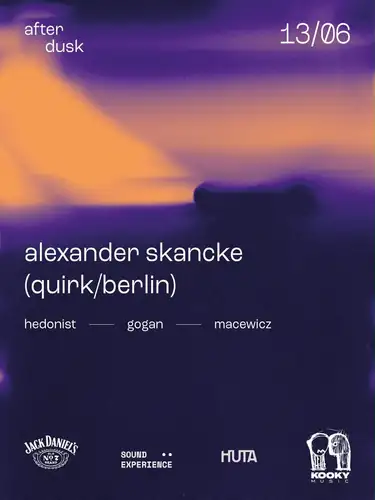 After Dusk: Alexander Skancke, Gogan, Hedonist, Macewicz