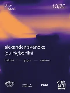 After Dusk: Alexander Skancke, Gogan, Hedonist, Macewicz