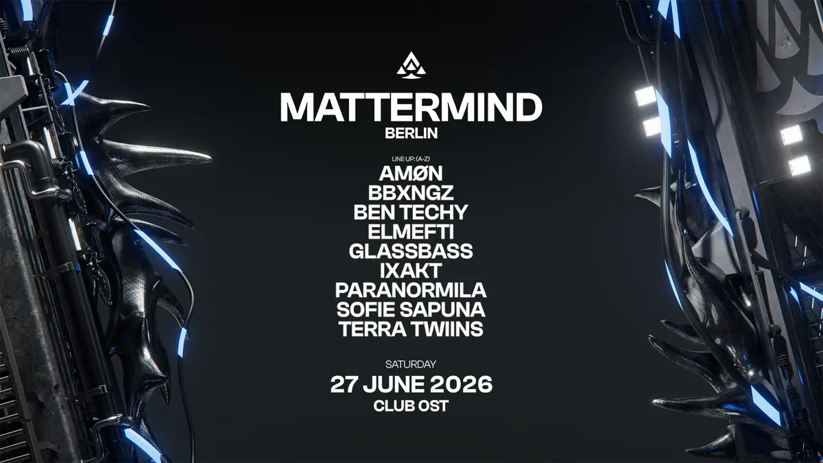 MATTERMIND @Club OST pres. elMefti, Ben Techy, Sofie Sapuna — OST, Берлін
